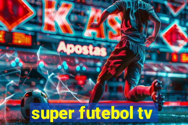 super futebol tv